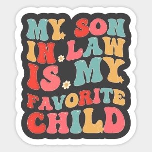 My Son In Law Is My Favorite Child Funny Family Humor Groovy Sticker